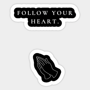 FOLLOW YOUR HEART Sticker